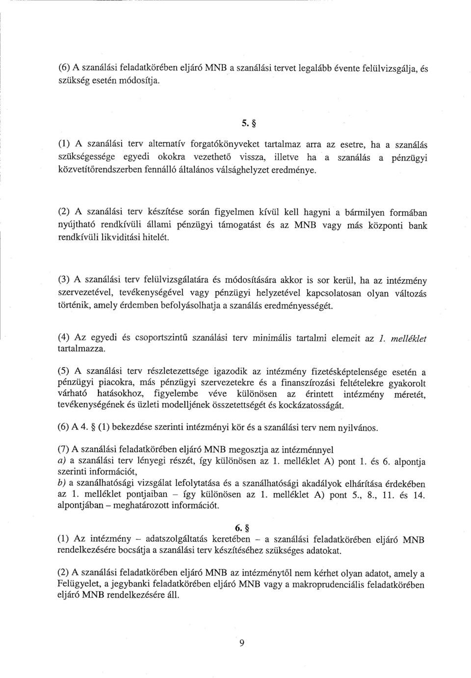 általános válsághelyzet eredménye.