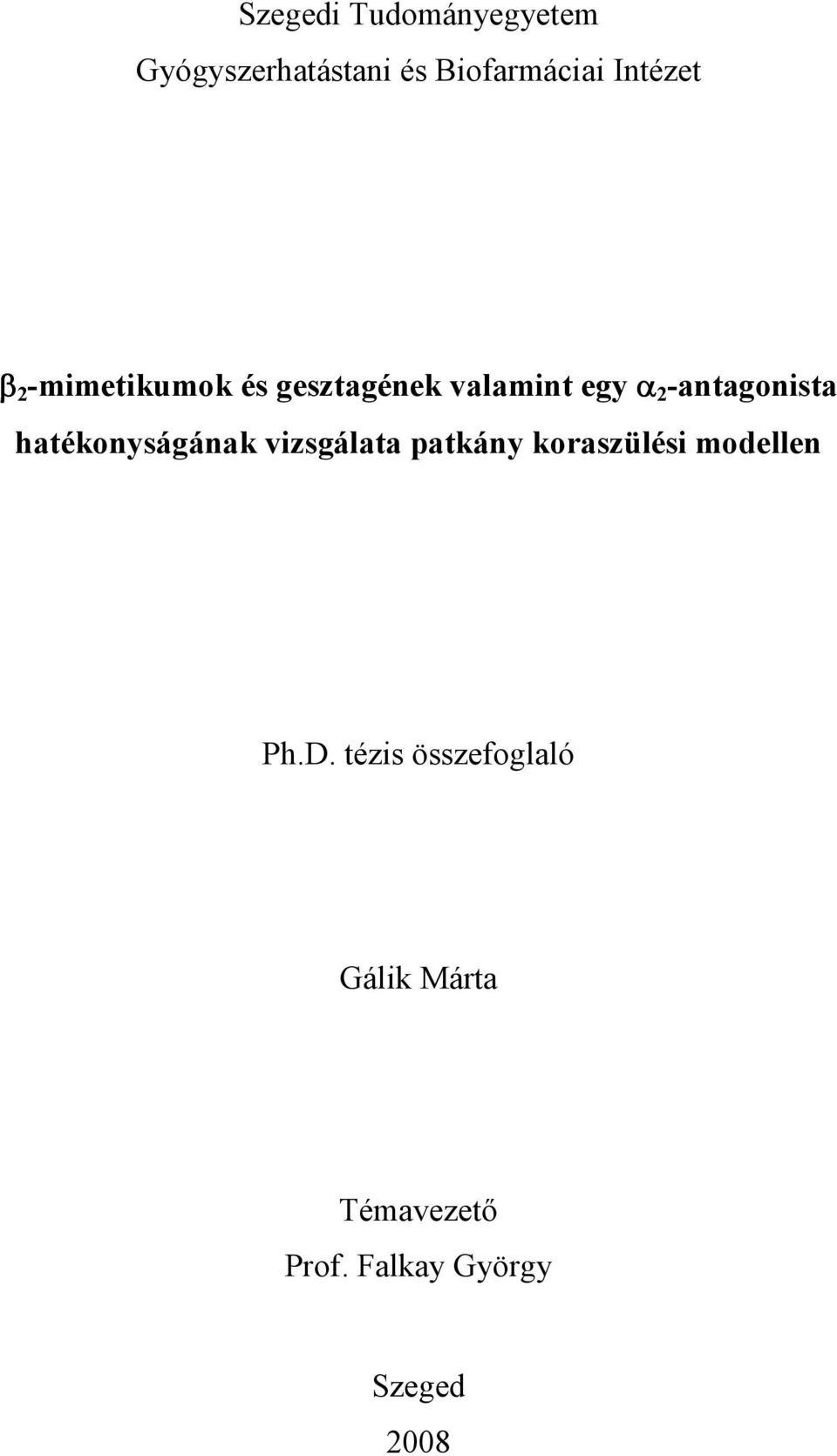 -antagonista hatékonyságának vizsgálata patkány koraszülési