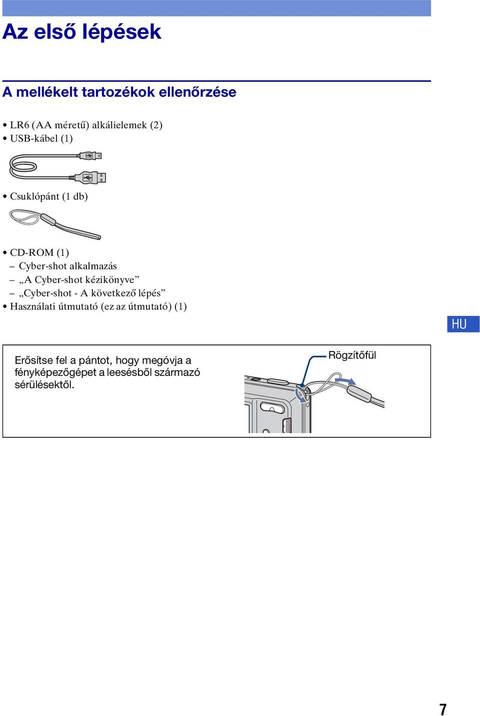 kézikönyve Cyber-shot - A következő lépés Használati útmutató (ez az útmutató) (1) HU