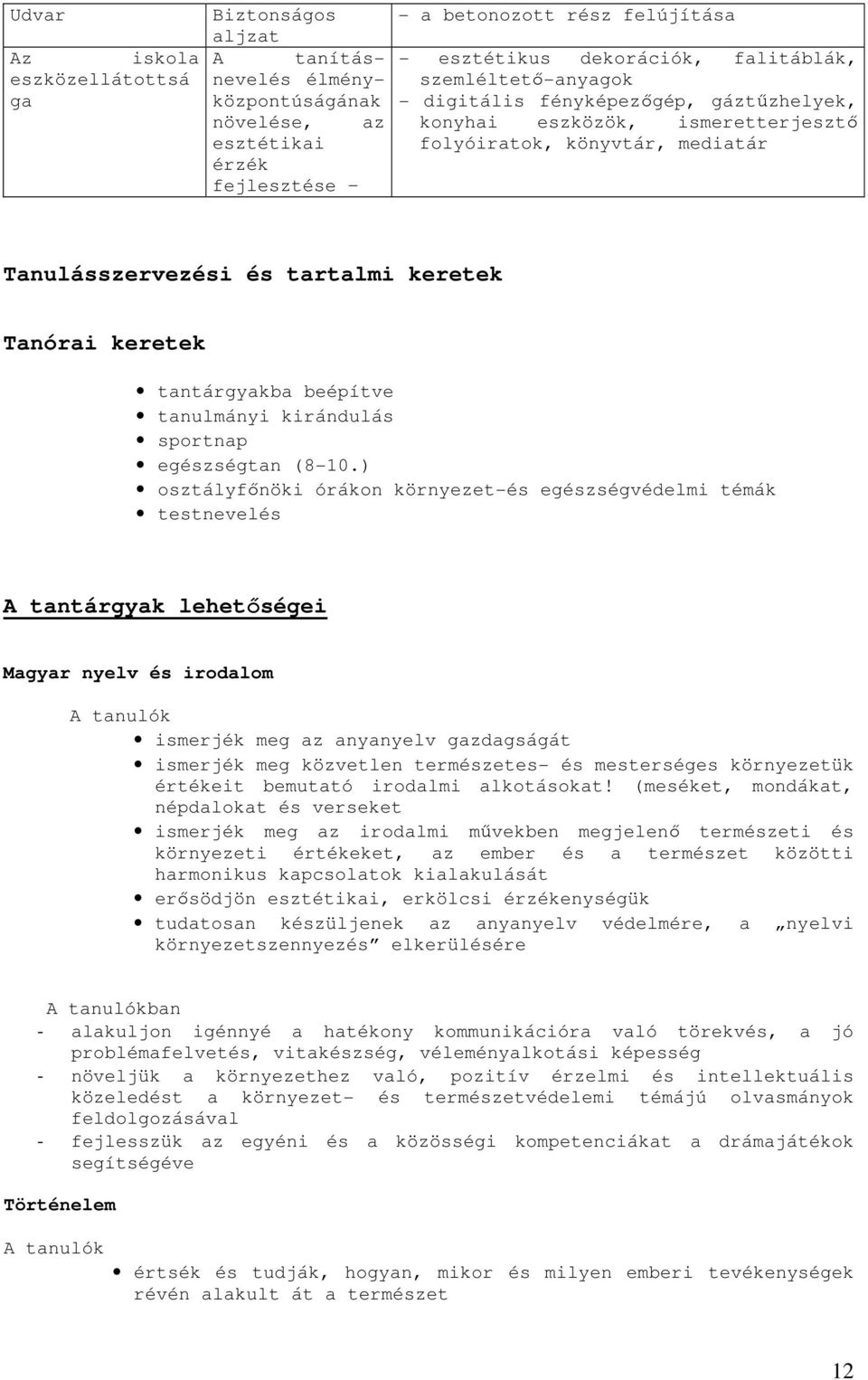 tantárgyakba beépítve tanulmányi kirándulás sportnap egészségtan (8-10.