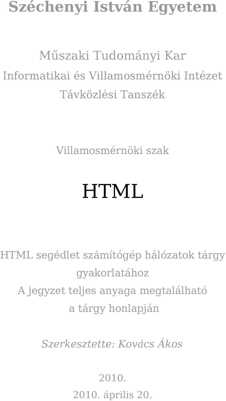 HTML segédlet számítógép hálózatok tárgy gyakorlatához A jegyzet teljes