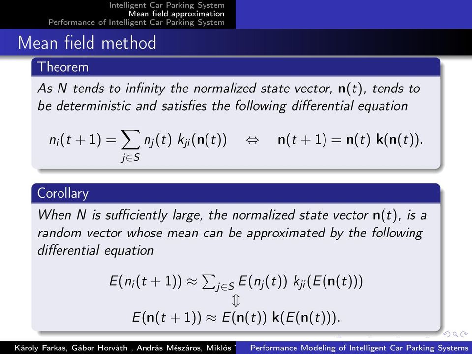 Corollary When N is sufficiently large, the normalized state vector n(t), is a random vector whose mean can be