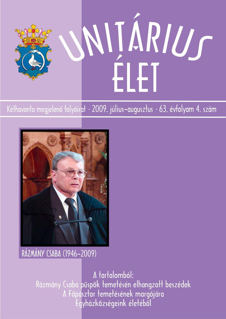 szám RÁZMÁNY CSABA (1946 2009) A tartalomból: Rázmány Csaba