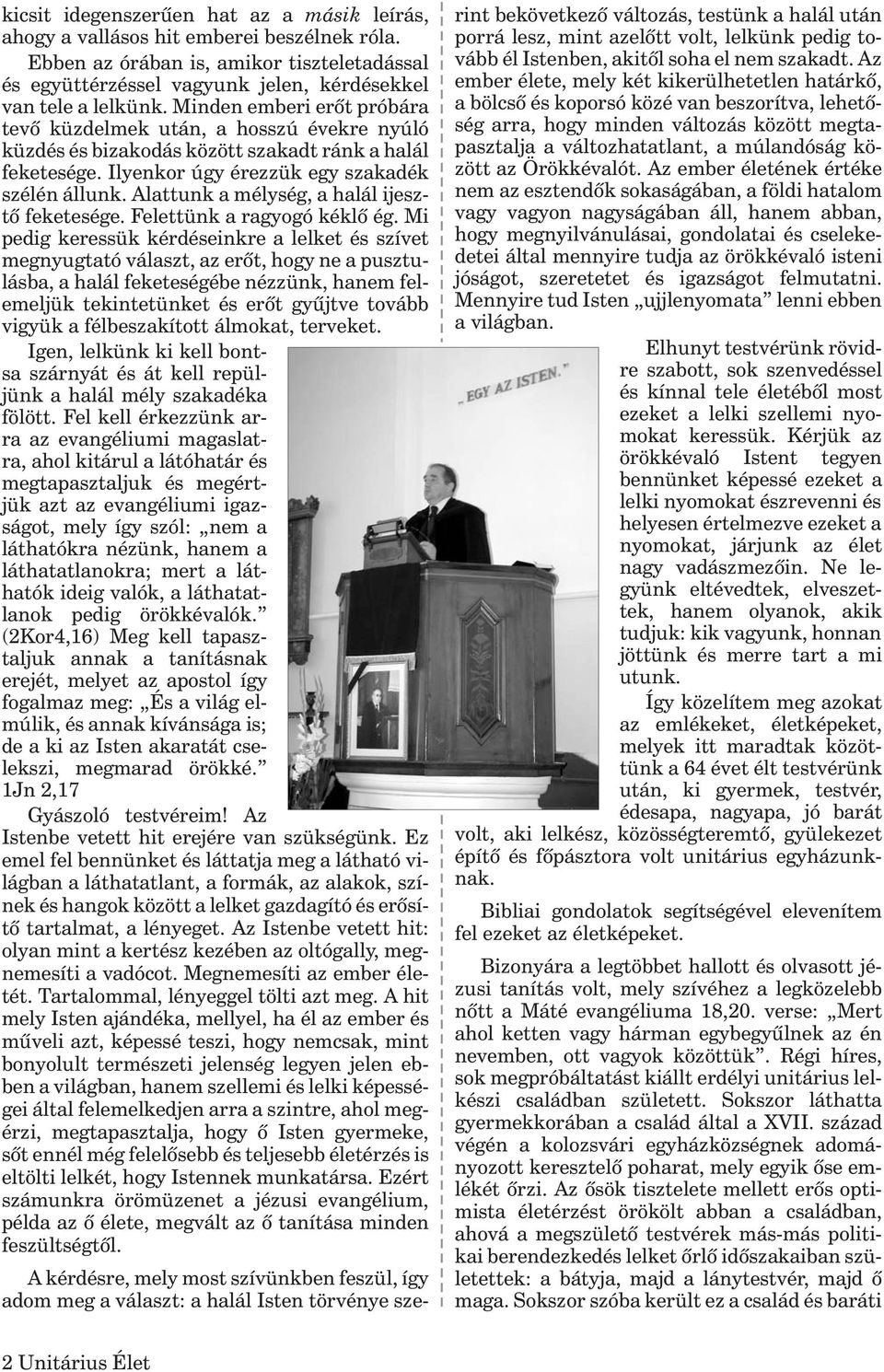 Alattunk a mélység, a halál ijesztõ feketesége. Felettünk a ragyogó kéklõ ég.