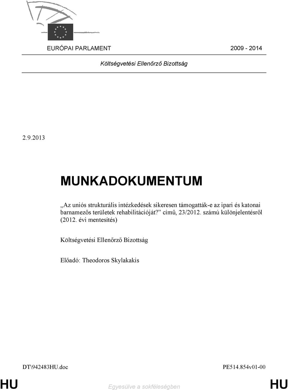 2013 MUNKADOKUMENTUM Az uniós strukturális intézkedések sikeresen támogatták-e az ipari és