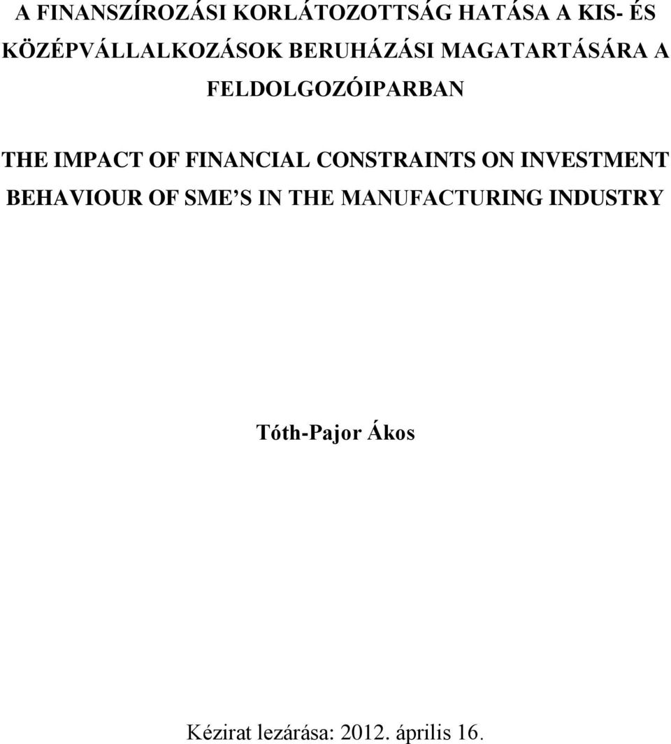 THE IMPACT OF FINANCIAL CONSTRAINTS ON INVESTMENT BEHAVIOUR OF