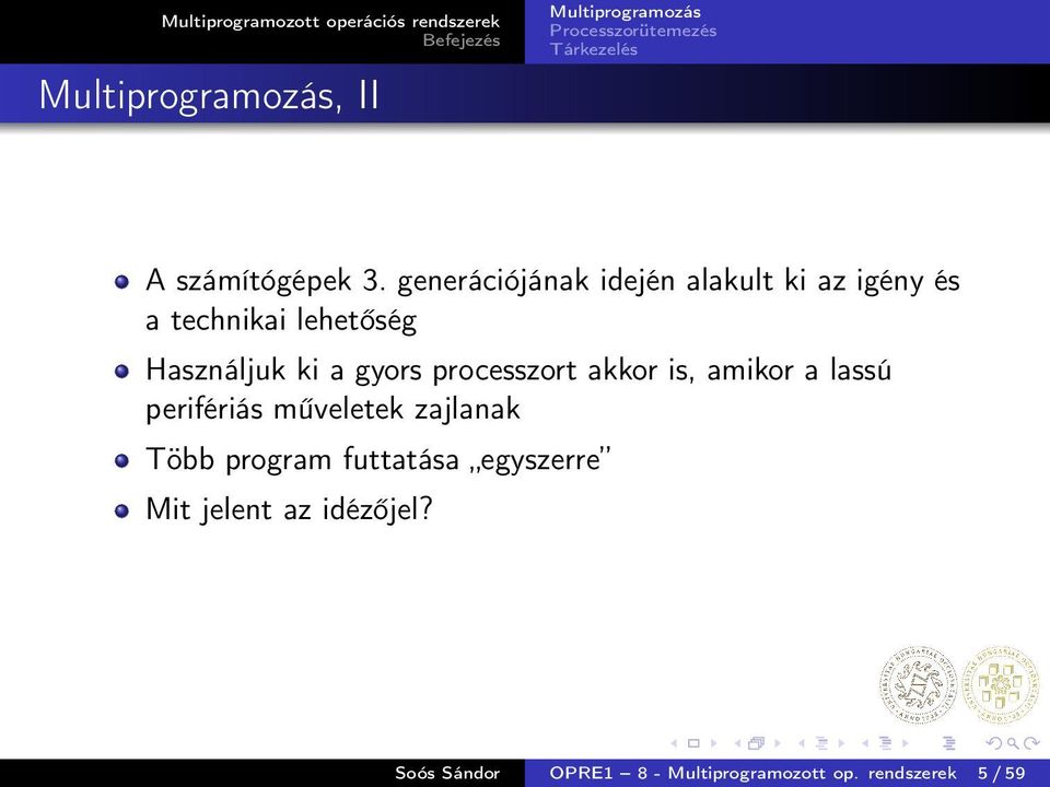 Használjuk ki a gyors processzort akkor is, amikor a lassú perifériás