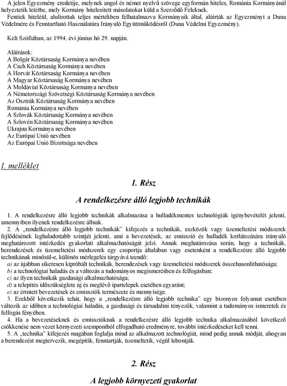 Kelt Szófiában, az 1994. évi június hó 29. napján.