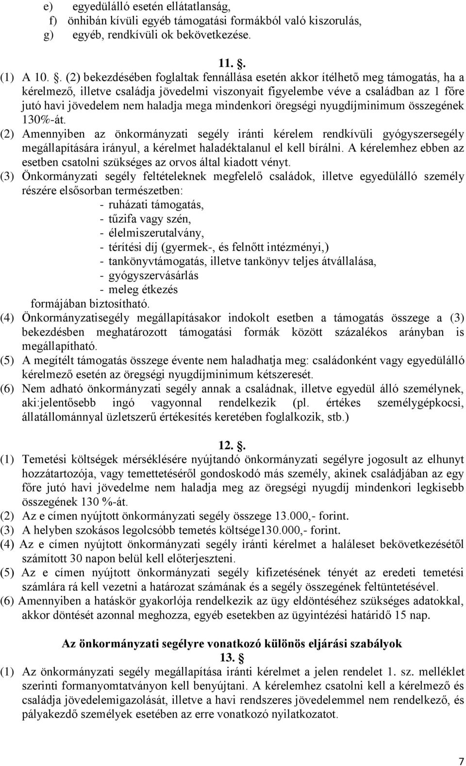 haladja mega mindenkori öregségi nyugdíjminimum összegének 130%-át.