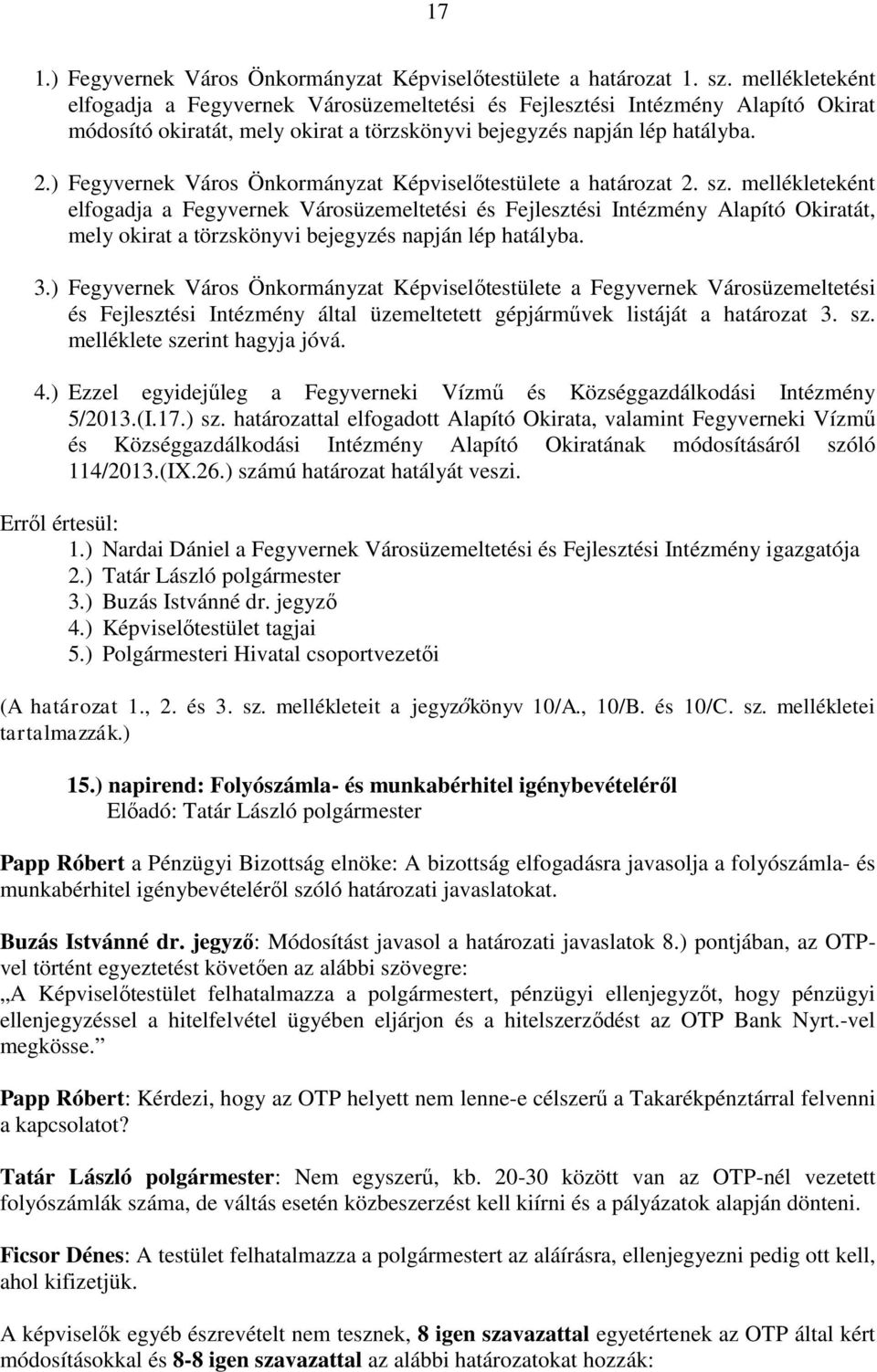 ) Fegyvernek Város Önkormányzat Képviselőtestülete a határozat 2. sz.