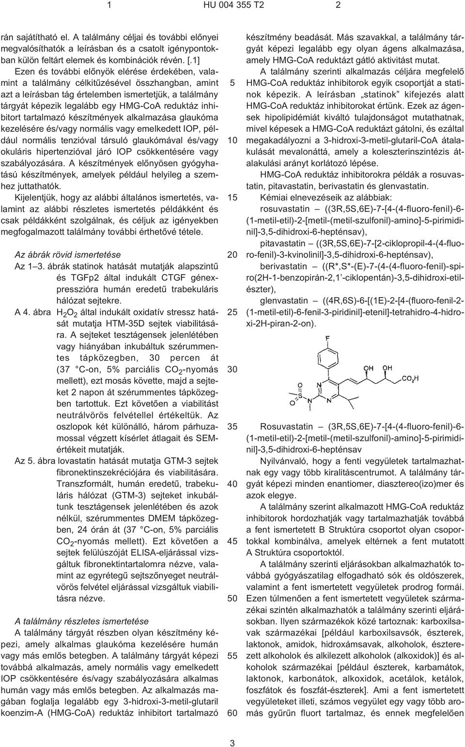 reduktáz inhibitort tartalmazó készítmények alkalmazása glaukóma kezelésére és/vagy normális vagy emelkedett IOP, például normális tenzióval társuló glaukómával és/vagy okuláris hipertenzióval járó
