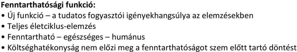 életciklus-elemzés Fenntartható egészséges humánus