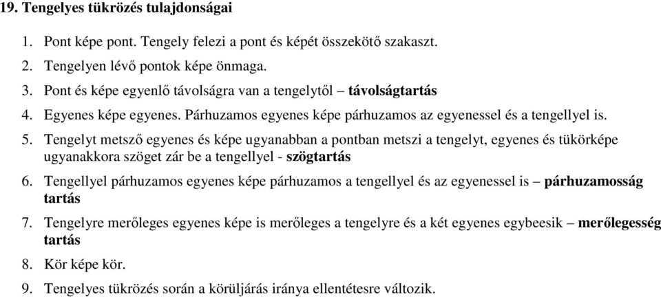 Tengelyt metsző egyenes és képe ugyanabban a pontban metszi a tengelyt, egyenes és tükörképe ugyanakkora szöget zár be a tengellyel - szögtartás 6.