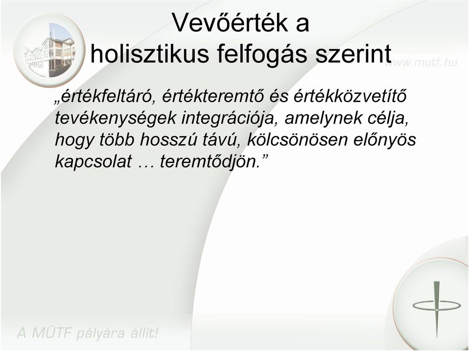 tevékenységek integrációja, amelynek célja, hogy