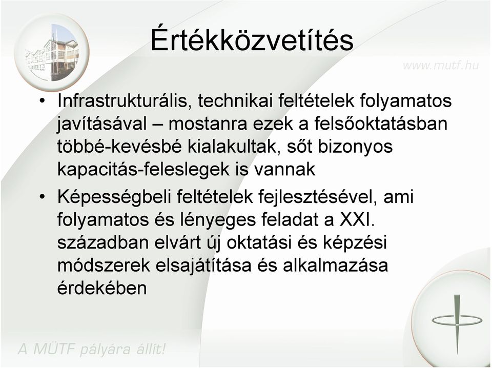 vannak Képességbeli feltételek fejlesztésével, ami folyamatos és lényeges feladat a XXI.