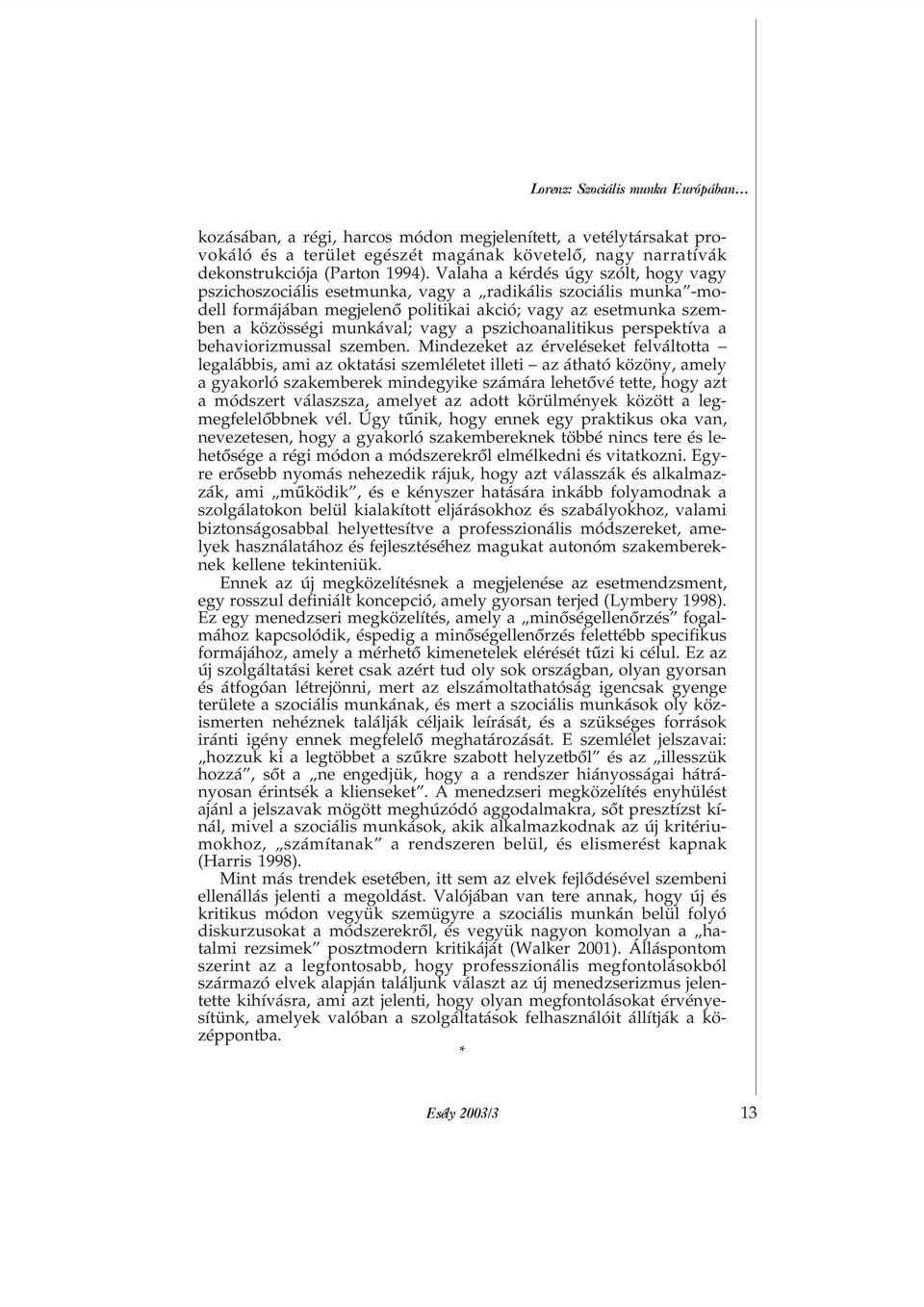 pszichoanalitikus perspektíva a behaviorizmussal szemben.