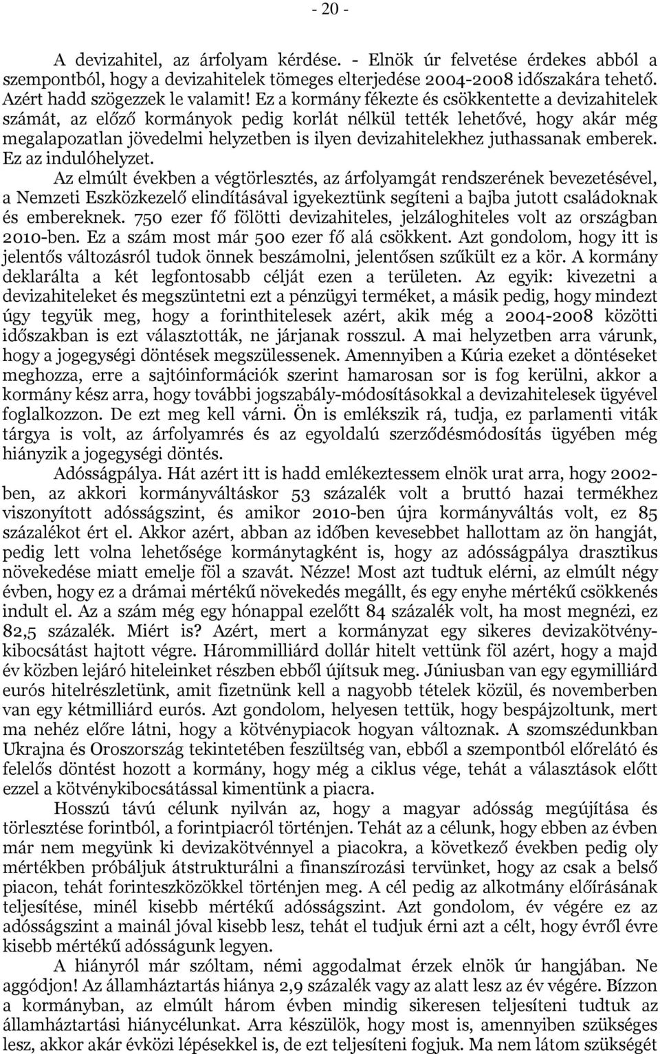 juthassanak emberek. Ez az indulóhelyzet.