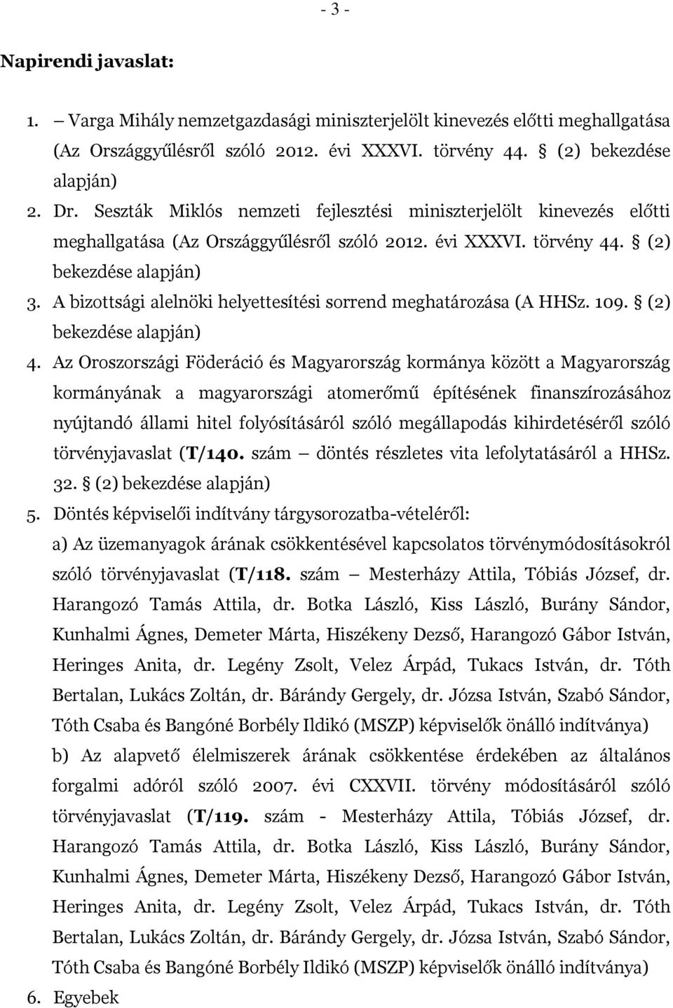 A bizottsági alelnöki helyettesítési sorrend meghatározása (A HHSz. 109. (2) bekezdése alapján) 4.