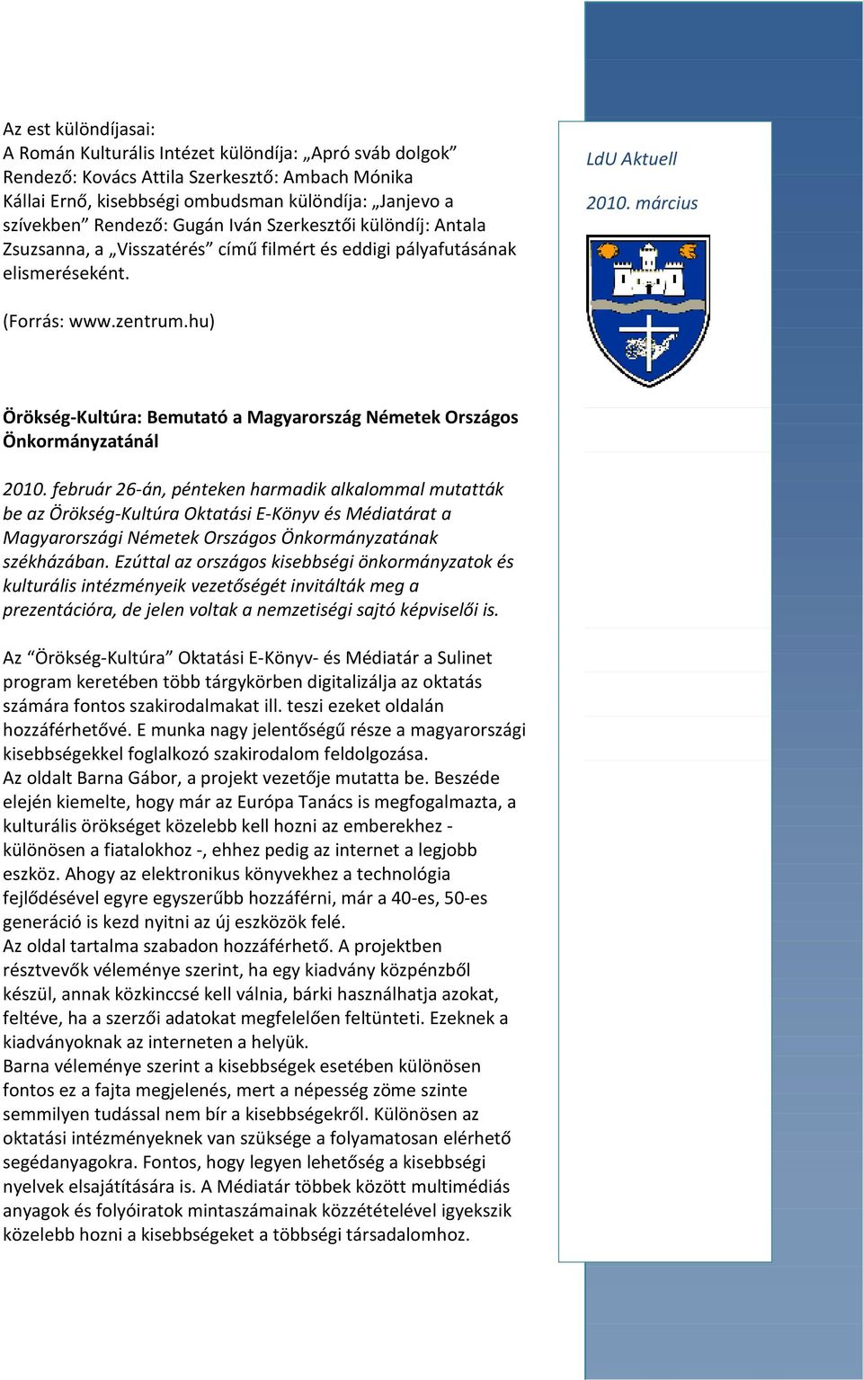 hu) Örökség-Kultúra: Bemutató a Magyarország Németek Országos Önkormányzatánál 2010.