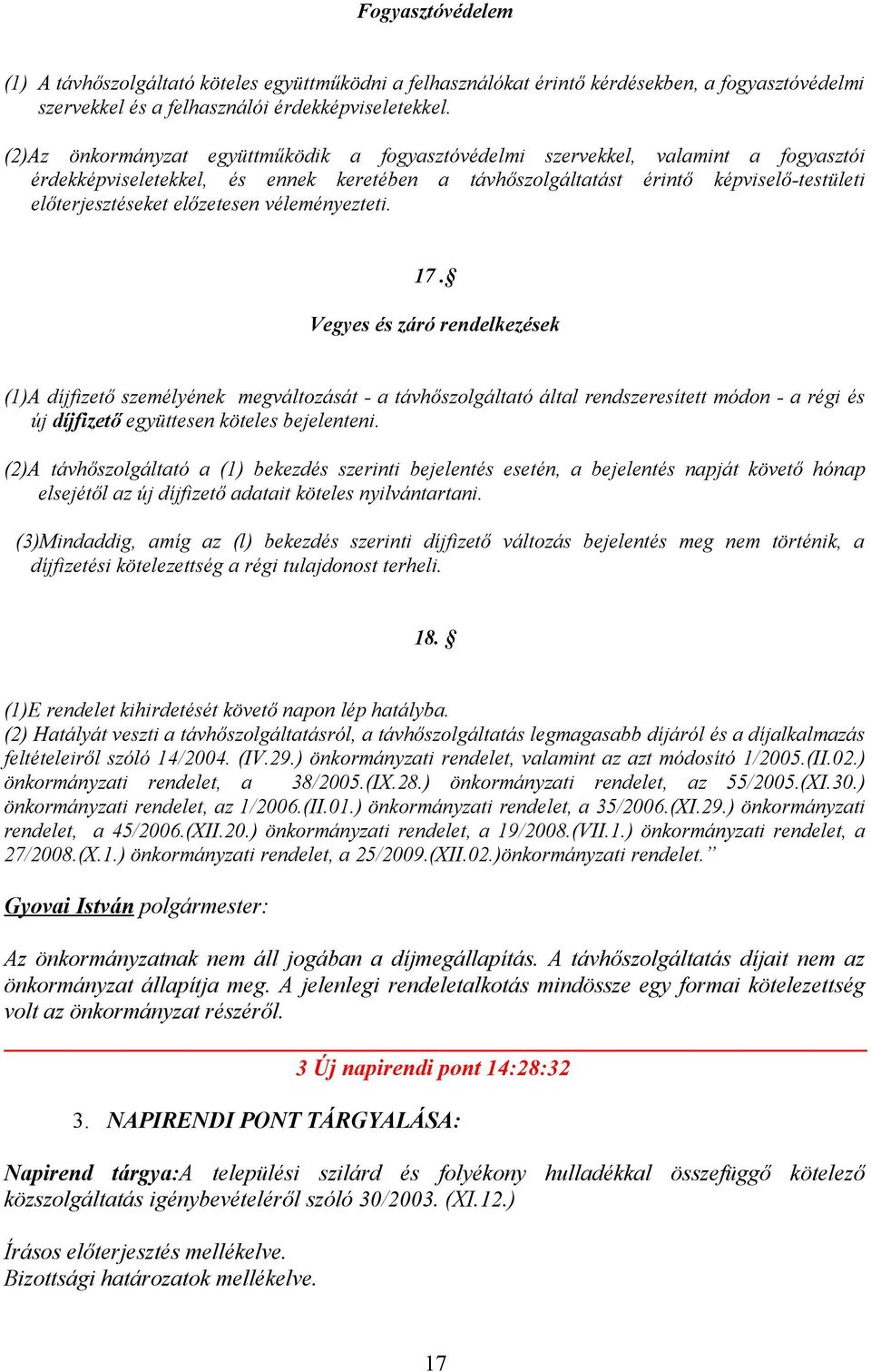 előzetesen véleményezteti. 17.