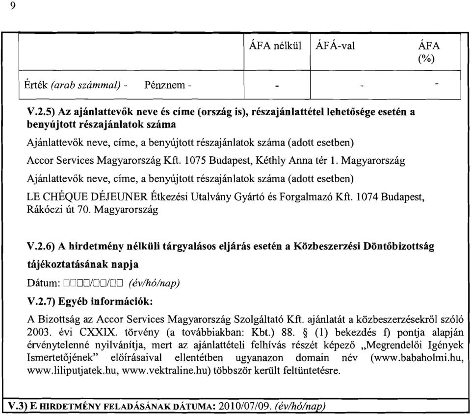 Services Magyarorszag Kft. 1075 Budapest, Kethly Anna ter 1.