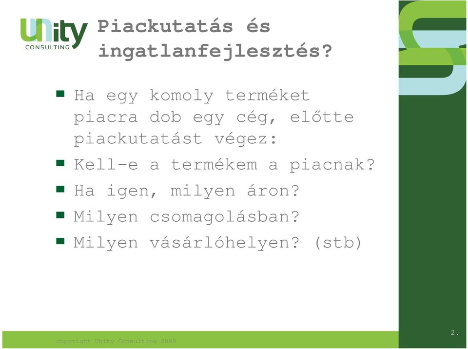 piackutatást végez: Kell-e a termékem a piacnak?