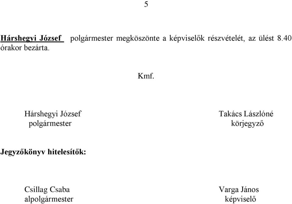 Hárshegyi József polgármester Takács Lászlóné