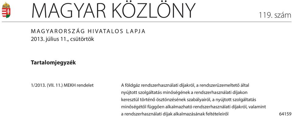 , csütörtök Tartalomjegyzék 1/2013. (VII. 11.