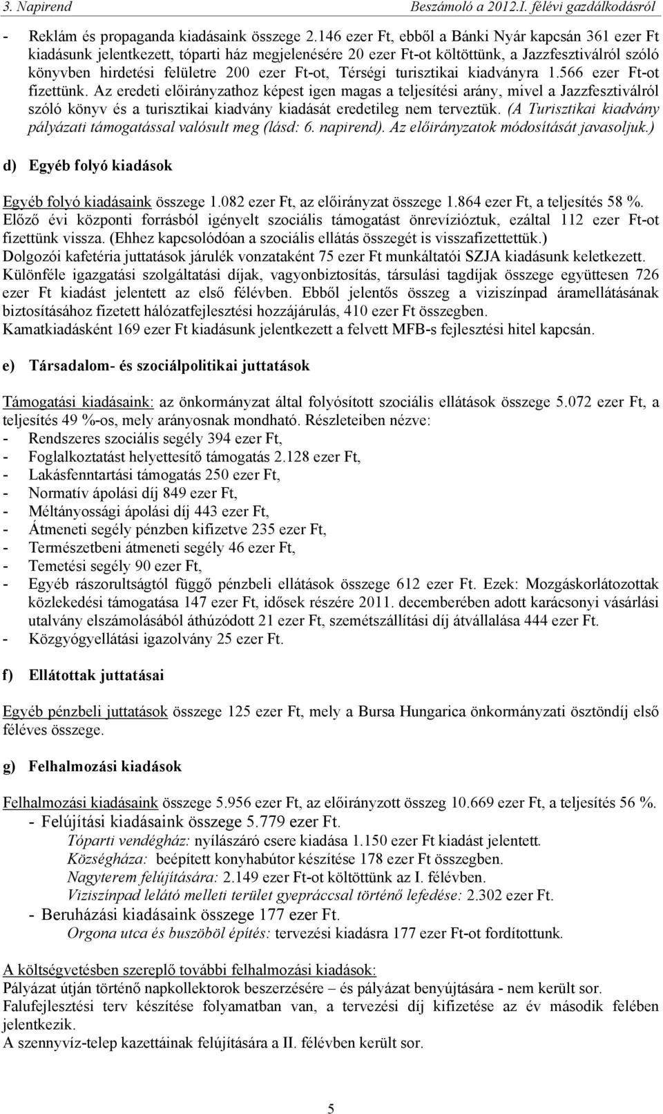 Térségi turisztikai kiadványra 1.566 ezer Ft-ot fizettünk.