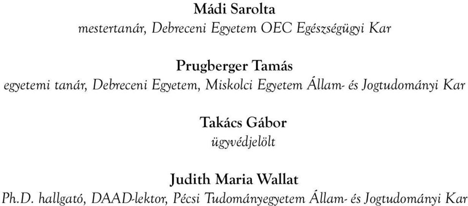 Állam- és Jogtudományi Kar Takács Gábor ügyvédjelölt Judith Maria