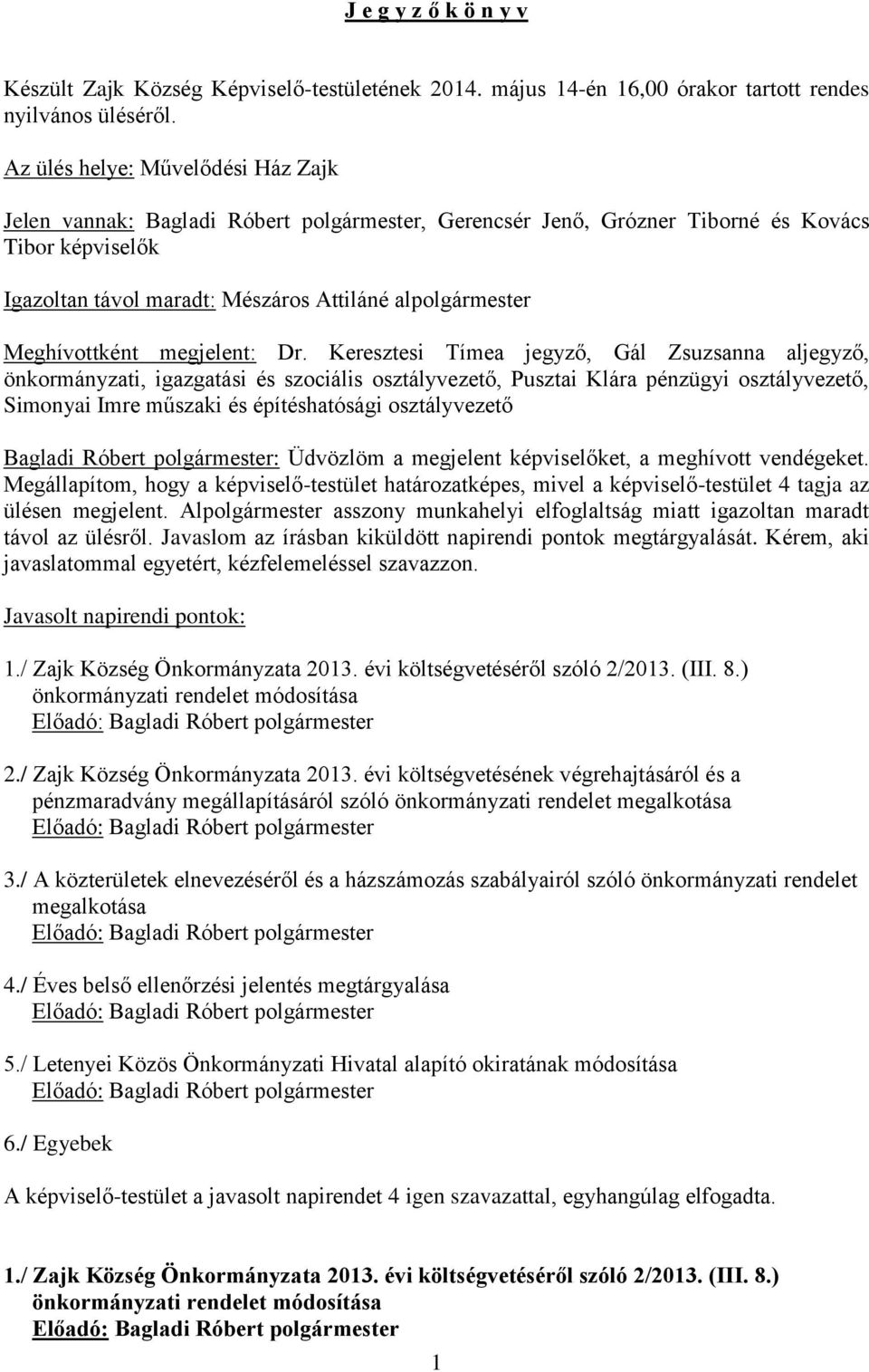 Meghívottként megjelent: Dr.