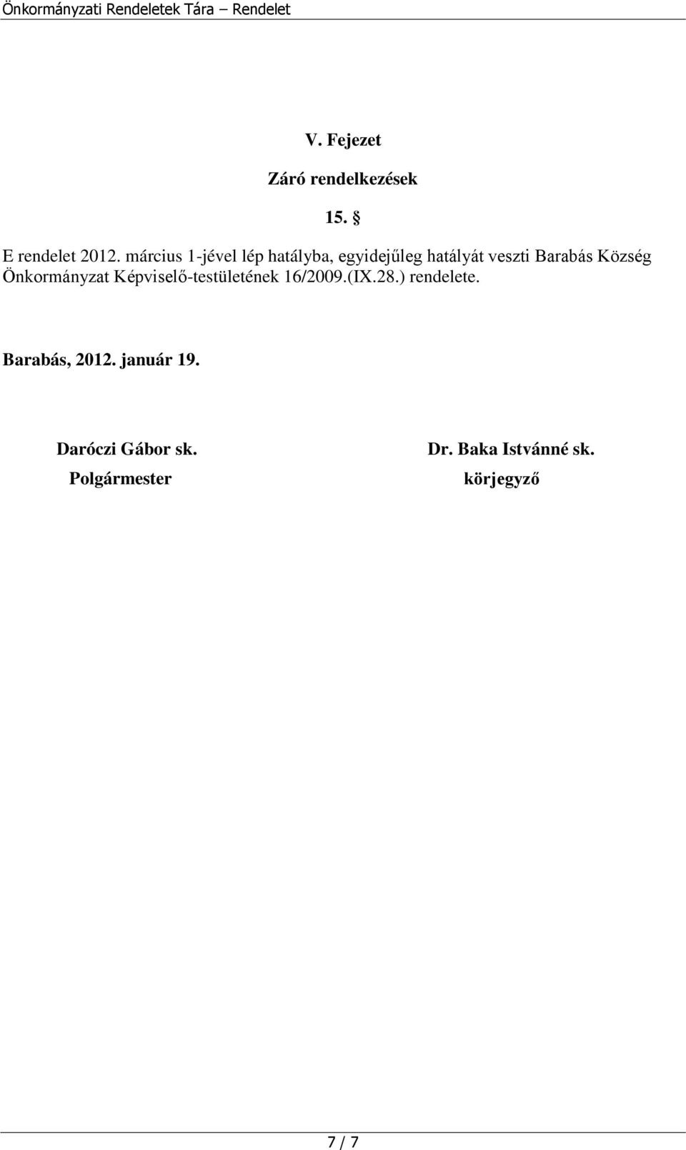 Község Önkormányzat Képviselő-testületének 16/2009.(IX.28.) rendelete.