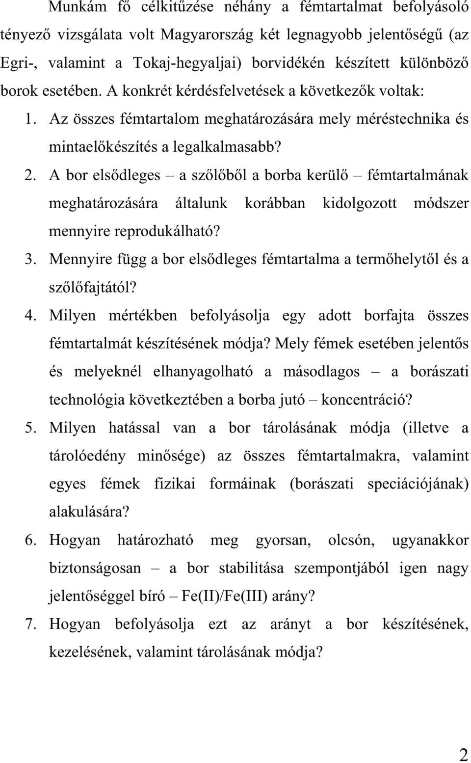 A bor els dleges a sz l b l a borba kerül fémtartalmának meghatározására általunk korábban kidolgozott módszer mennyire reprodukálható? 3.