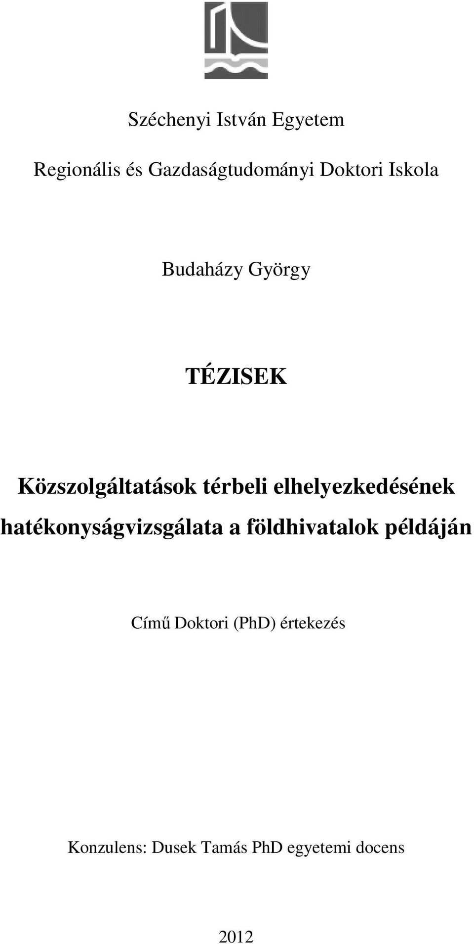 elhelyezkedésének hatékonyságvizsgálata a földhivatalok példáján