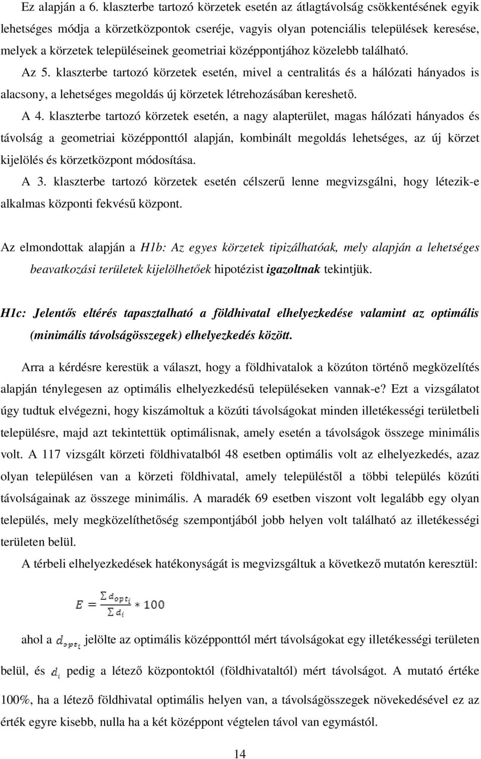 geometriai középpontjához közelebb található. Az 5.