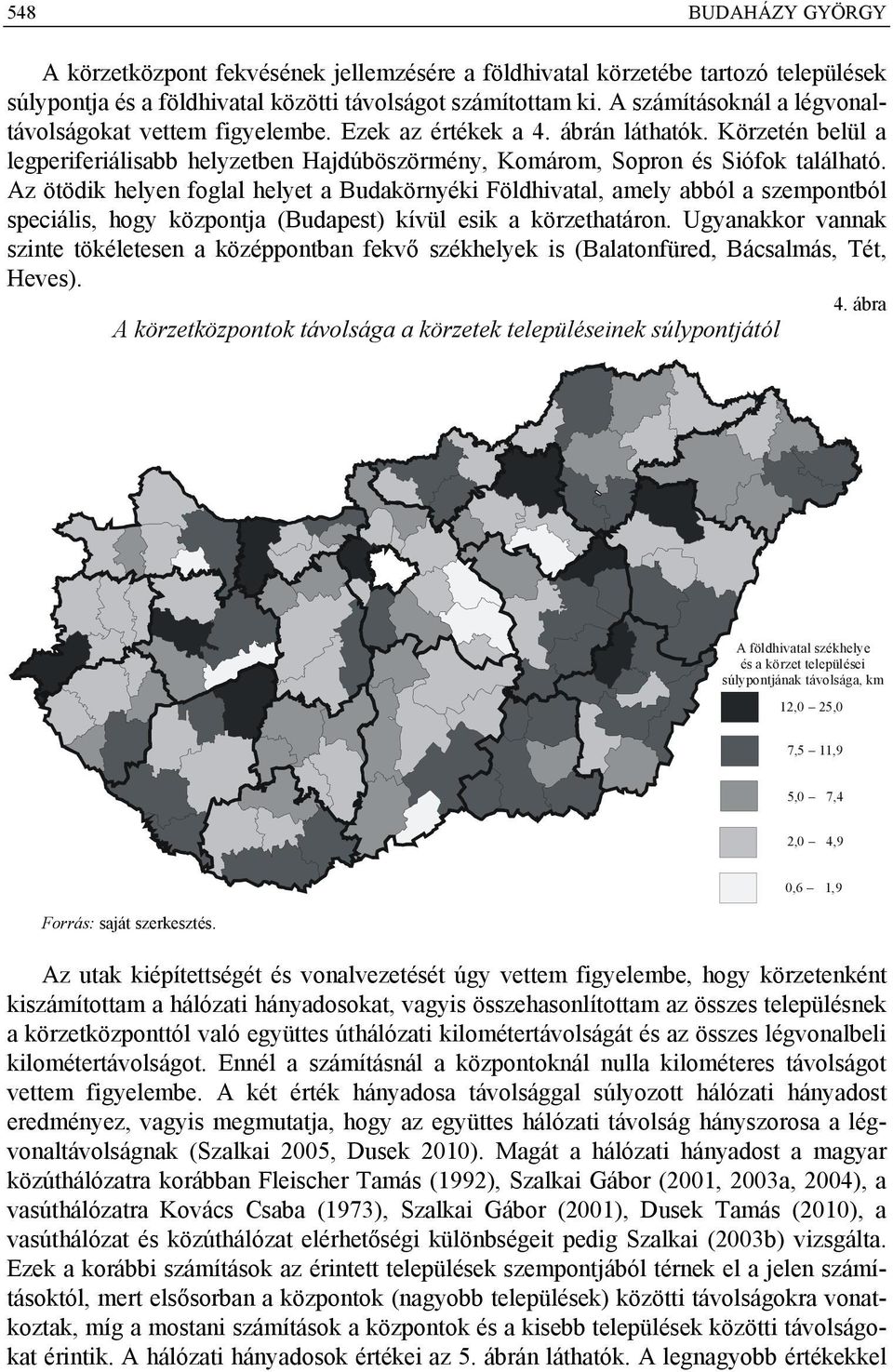 Az ötödik helyen foglal helyet a Budakörnyéki Földhivatal, amely abból a szempontból speciális, hogy központja (Budapest) kívül esik a körzethatáron.