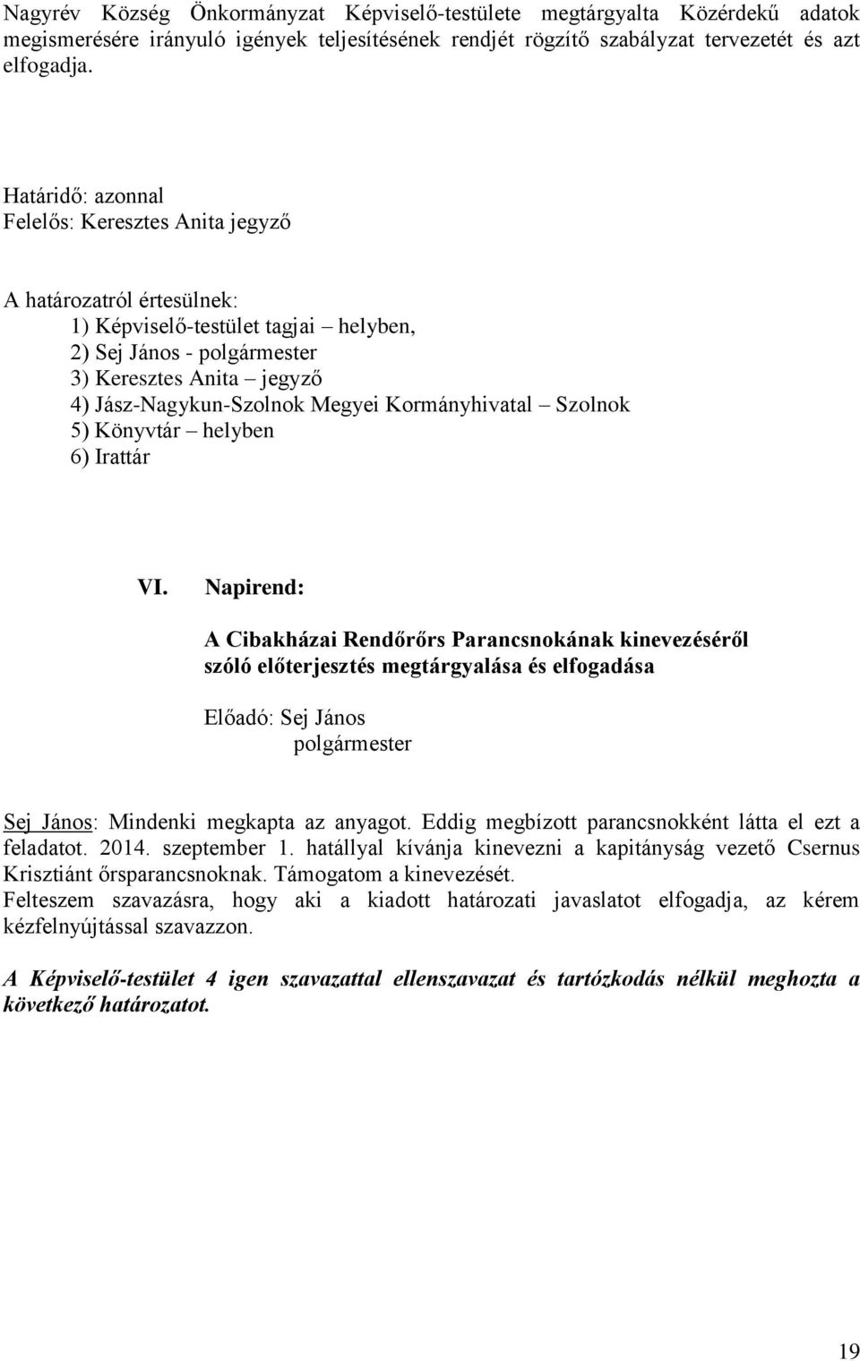 Kormányhivatal Szolnok 5) Könyvtár helyben 6) Irattár VI.