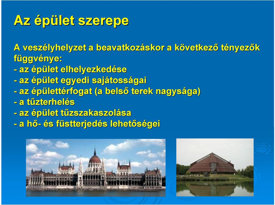 az épülettérfogat (a belső terek nagysága) ga) - a tűzterhelt zterhelés - az