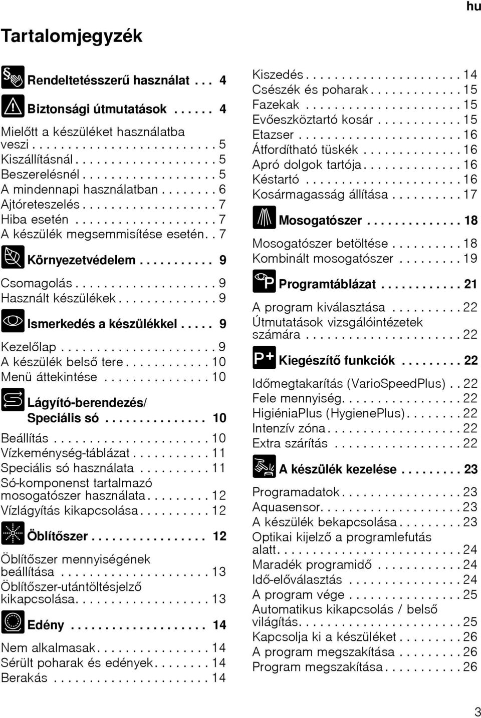 ................... 9 Használt készülékek.............. 9 * Ismerkedés a készülékkel..... 9 Kezellap...................... 9 A készülék bels tere............ 10 Menü áttekintése.
