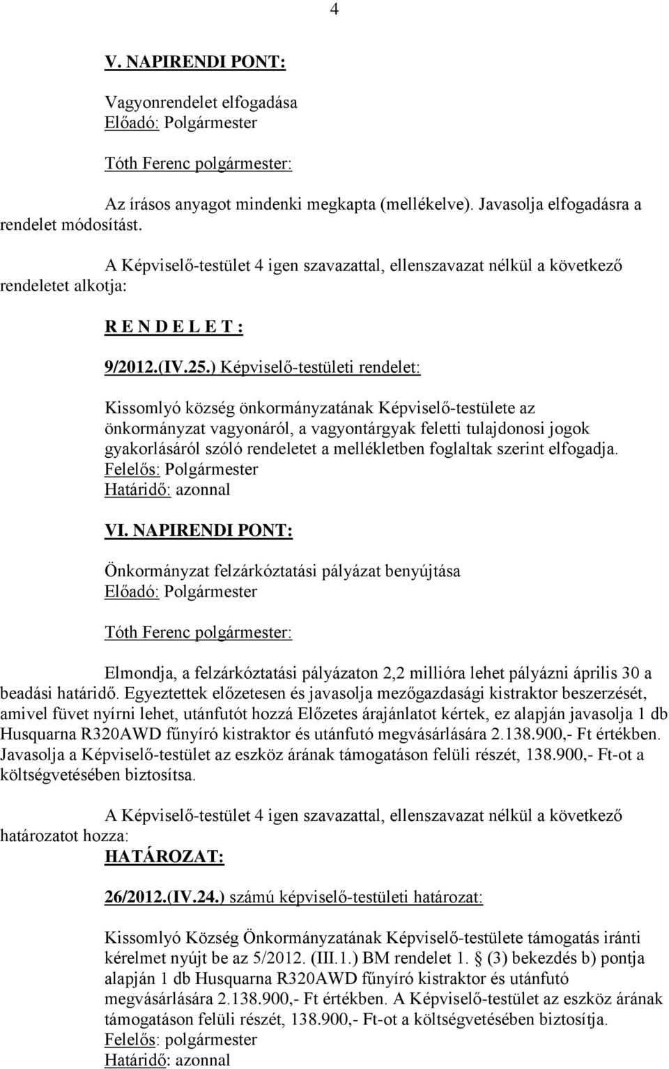 mellékletben foglaltak szerint elfogadja. VI.