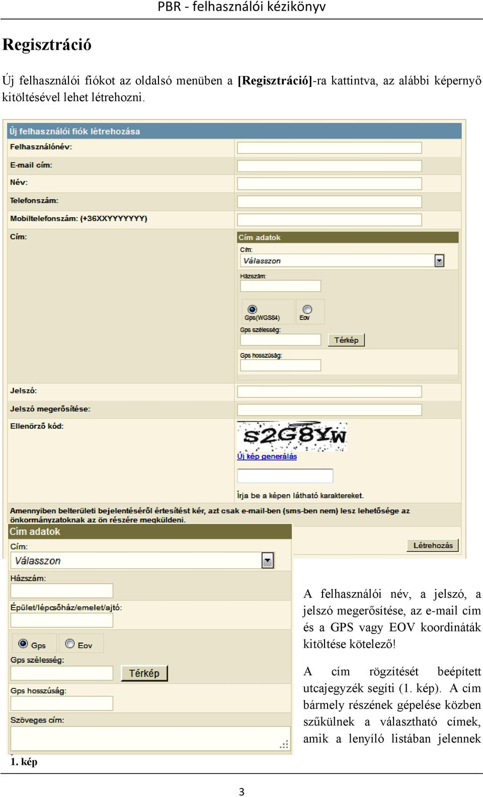 kép A felhasználói név, a jelszó, a jelszó megerősítése, az e-mail cím és a GPS vagy EOV koordináták