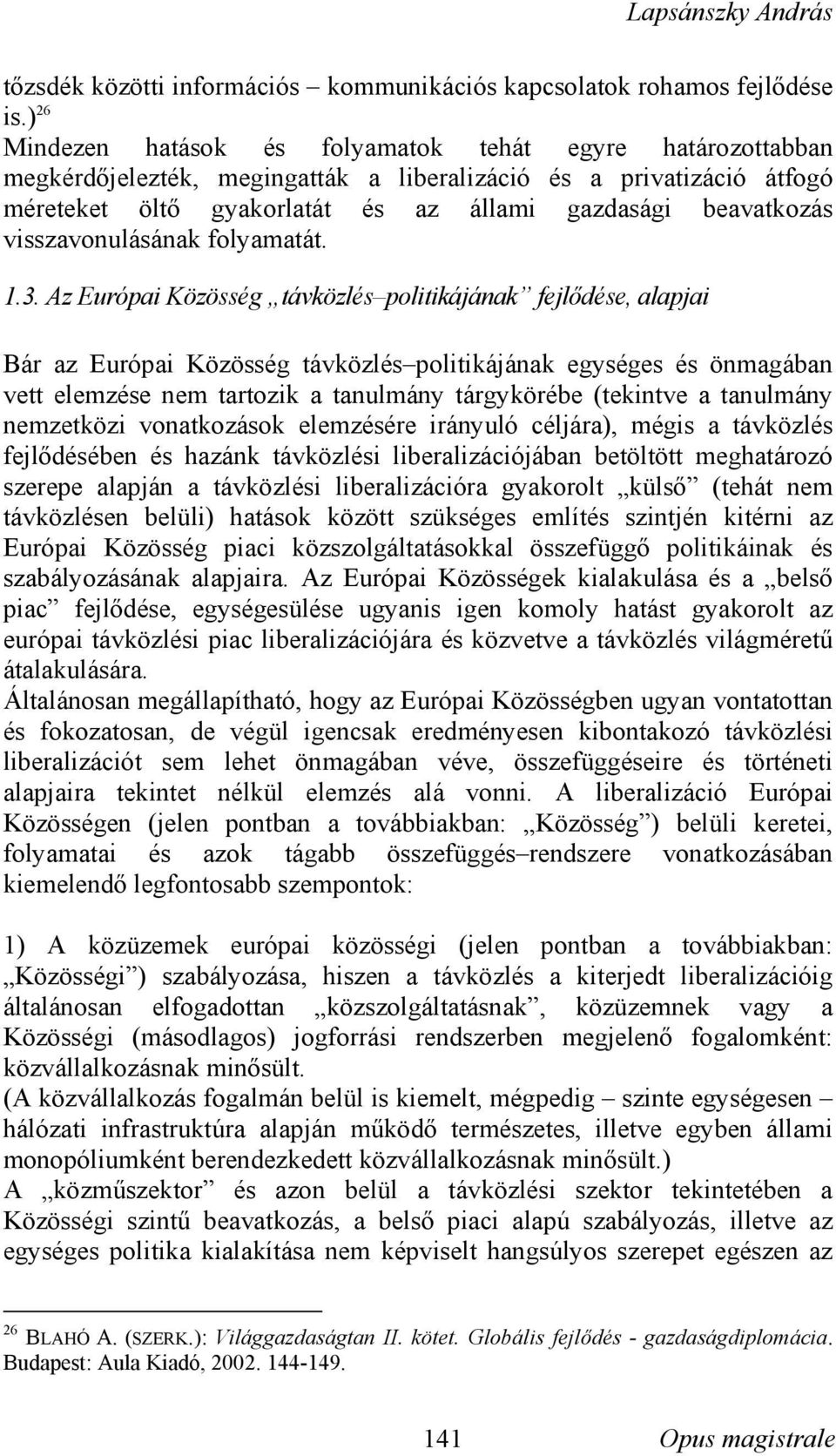 visszavonulásának folyamatát. 1.3.