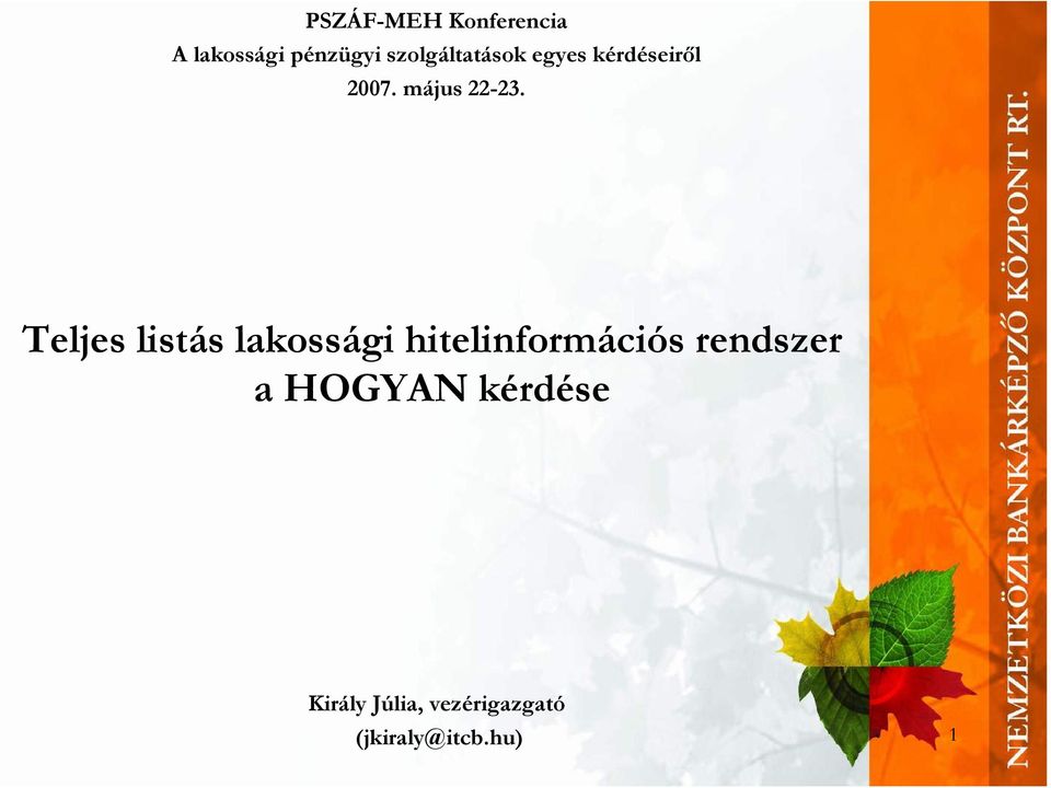 Teljes listás lakossági hitelinformációs rendszer a