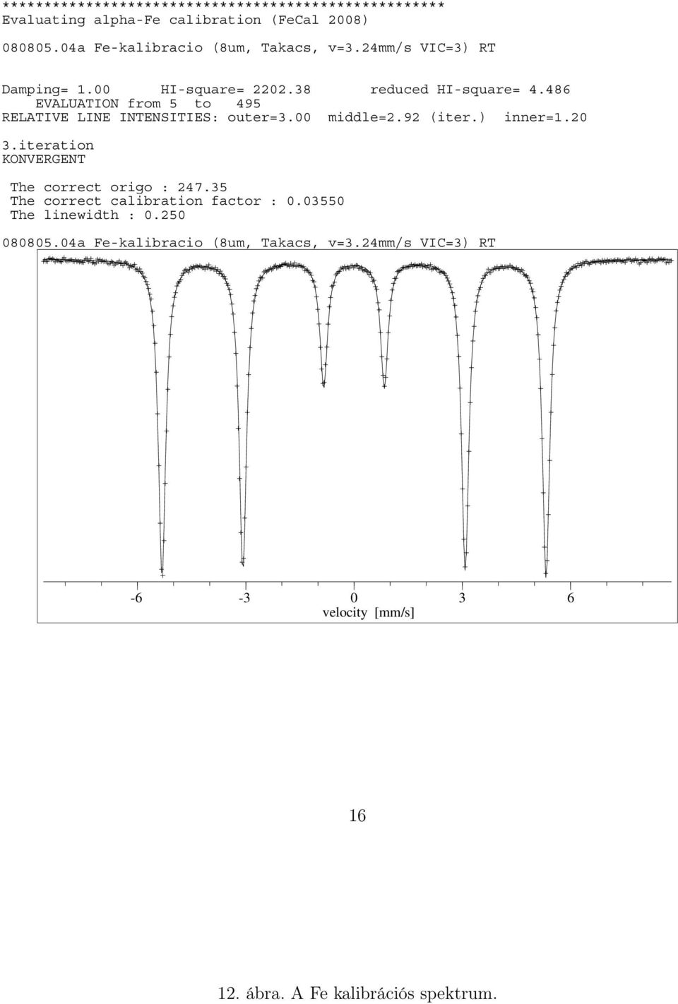 486 EVALUATION from 5 to 495 RELATIVE LINE INTENSITIES: outer=3.00 middle=2.92 (iter.) inner=1.20 3.
