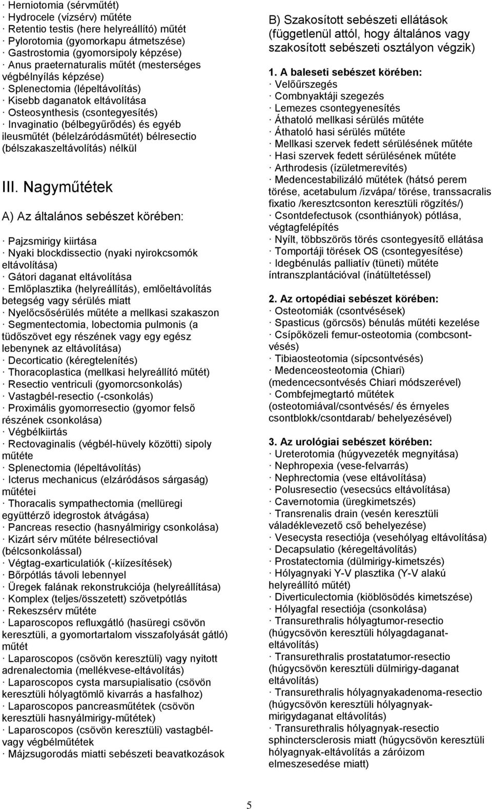 (bélszakaszeltávolítás) nélkül III.