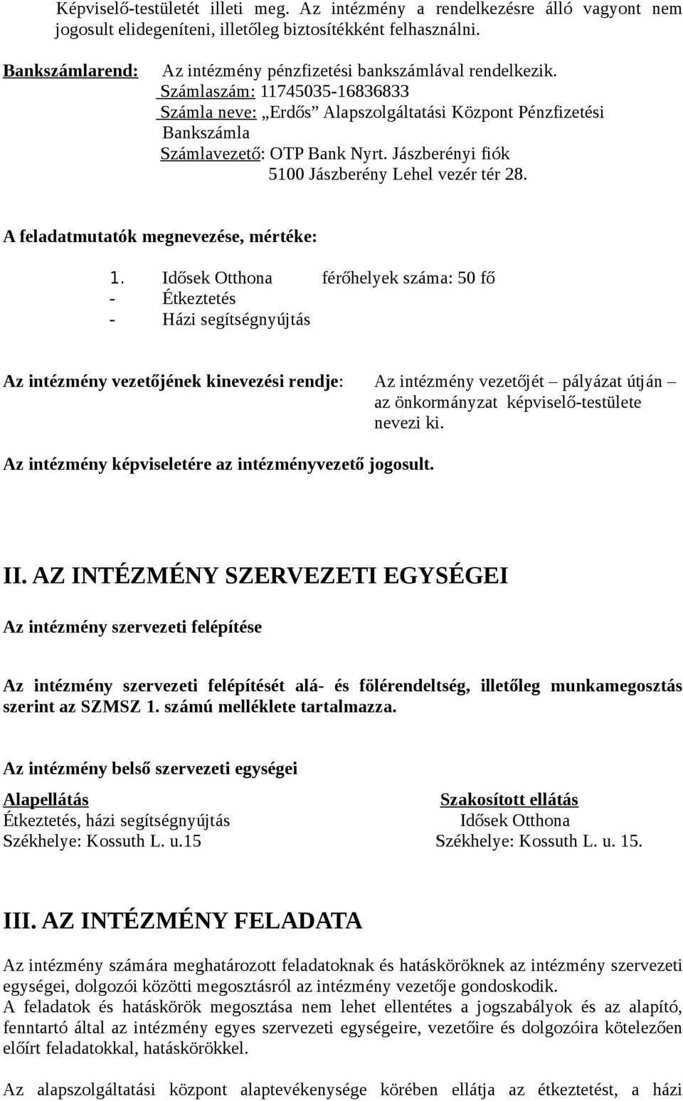 Jászberényi fiók 5100 Jászberény Lehel vezér tér 28. A feladatmutatók megnevezése, mértéke: 1.