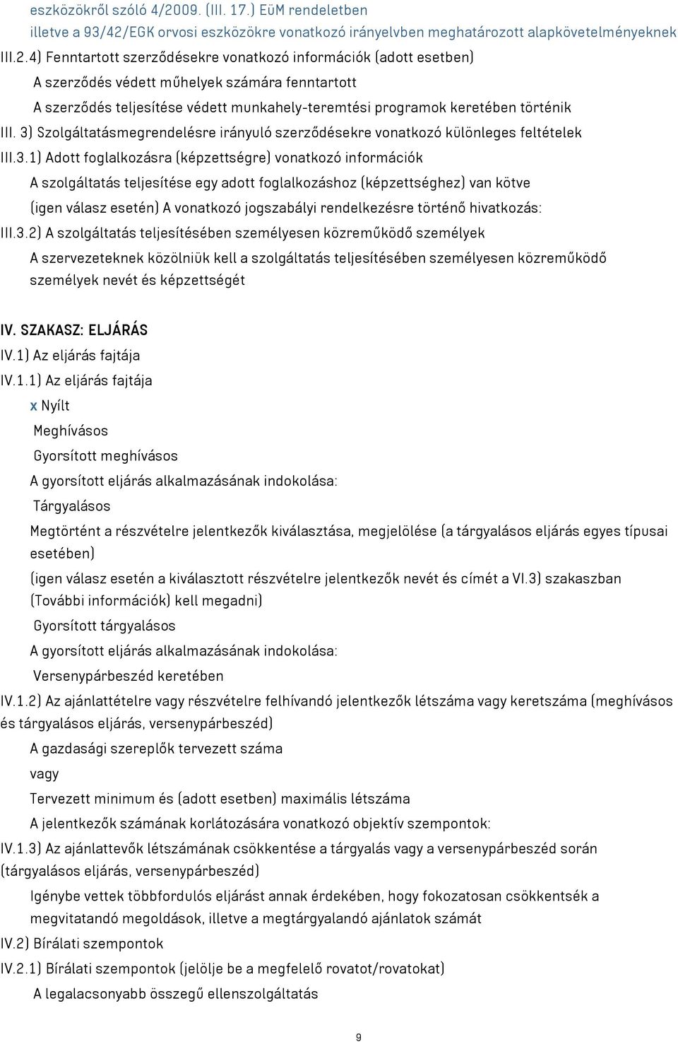 EGK orvosi eszközökre vonatkozó irányelvben meghatározott alapkövetelményeknek III.2.