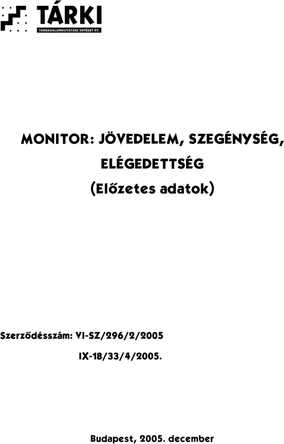 Szerződésszám: VI-SZ/296/2/2005