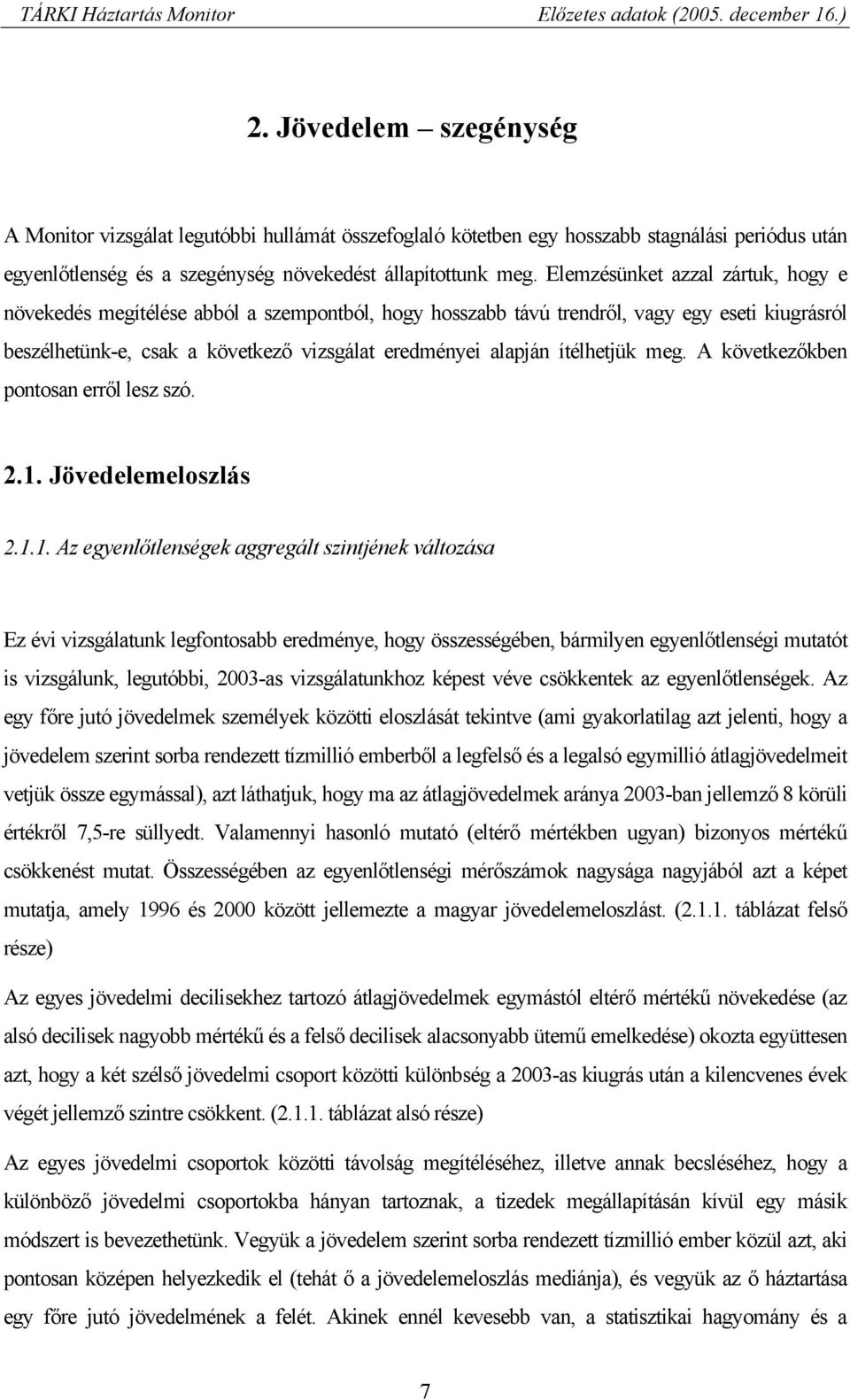 ítélhetjük meg. A következőkben pontosan erről lesz szó. 2.1.