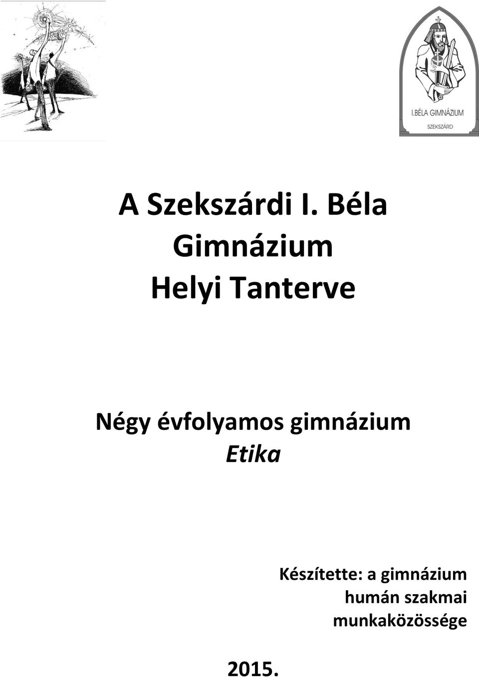 Négy évfolyamos gimnázium Etika